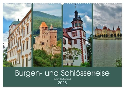 Burgen- und Schlösserreise durch Deutschland (Wandkalender 2026 DIN A2 quer), CALVENDO Monatskalender: Beeindruckende Burgen, Burgruinen und Schlösser (CALVENDO Orte)