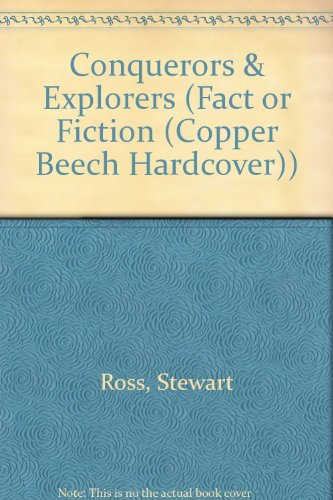 Conquerors & Explorers (Fact or Fiction.)