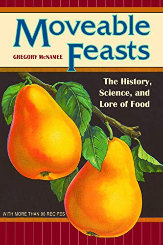 Moveable Feasts: The History, Science, and Lore of Food (At Table)