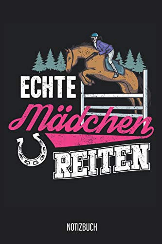 Notizbuch: Echte Mädchen Reiten - Pferde Notizbuch, 120 Seiten blanko, 6x9, eckiger Buchrücken, Pferde Reiten Notizheft, Schreibheft, Pferdebuch für Noitzen
