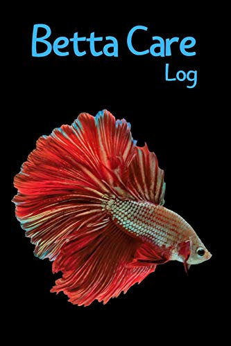 Betta Care Log: Customized Compact Betta Aquarium Logging Book, Thoroughly Formatted, Great For Tracking & Scheduling Routine Maintenance, Including ... Fish Health & Much More (120 Pages)