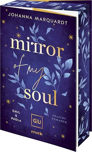 Mirror of my Soul. Emil & Paola: Eine NA über den steinigen Weg von Freundschaft zu Liebe, Verlustängste, Selbstfindung und Traumaheilung