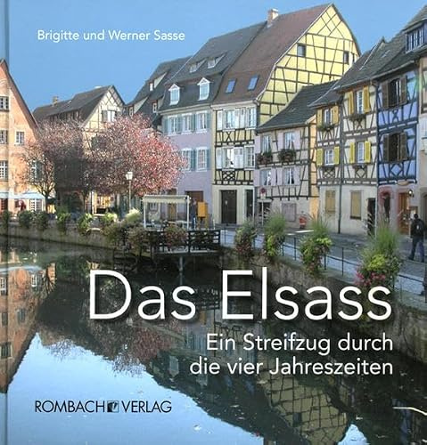 Das Elsass: Ein Streifzug durch die vier Jahreszeiten (Regionalia)