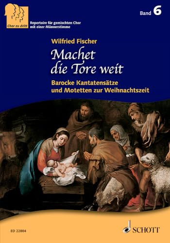 Machet die Tore weit: Barocke Motetten und Kantaten zur Weihnachtszeit. Band 6. 3-stimmiger gemischter Chor (SABar). Chorbuch. (Chor zu dritt, Band 6)