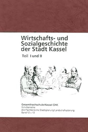 Wirtschafts- und Sozialgeschichte der Stadt Kassel (Arbeitsberichte Architektur, Stadtplanung, Landschaftsplanung)