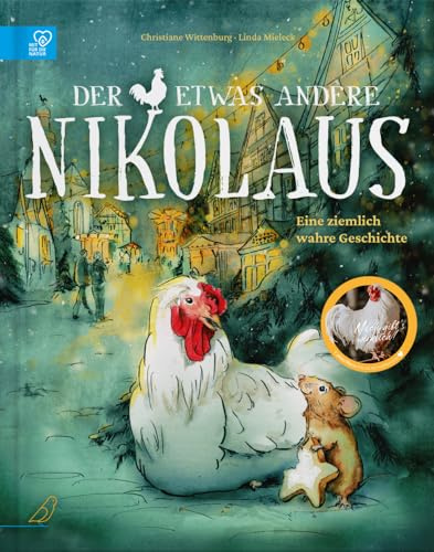 Der etwas andere Nikolaus: Die wahre Weihnachtsgeschichte von Hahn Nikolaus, der seinen Platz in der Welt findet, berührend erzählt für Kinder ab 4 Jahren (Vegane Neuausgabe)