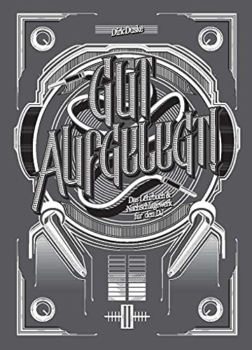 Gut aufgelegt! Das Lehrbuch und Nachschlagewerk für den DJ (11. Auflage 1/2021): Fachbuch