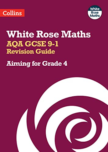 AQA GCSE 9-1 Revision Guide: Aiming for Grade 4: Ideal for the 2027 and 2028 exams (White Rose Maths)