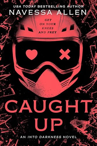 Caught Up: The sizzling dark romance from the author of TikTok sensation Lights Out: 2