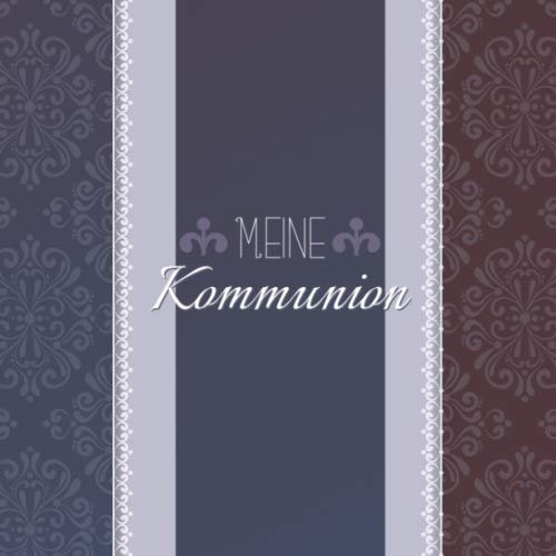 Meine Kommunion: Gästebuch I Erinnerungsalbum für die Kommunion zum selbst gestalten I rot blaue Ornamente