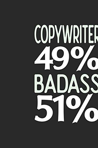 Copywriter 49 % BADASS 51 %: Copywriter Notebook | Copywriter Journal | 110 SKETCH Paper Pages | 6 x 9 | Handlettering | Logbook