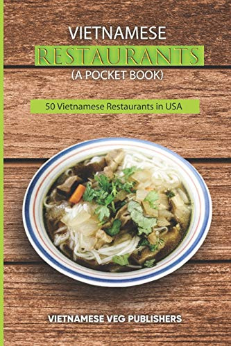 Vietnamese Restaurants in Every State of 50 States in the United States of America: Love Vietnam Street Food or Soup Any Day? | Each of the Restaurant ... New Year Healthy Food (Vietnamese Cookbooks)