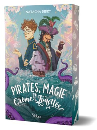 Pirates, magie et crème fouettée - roman ado - roman YA - cosy fantasy - romantasy - LGBT - slow burn - romance - fantasy - pirate - magie