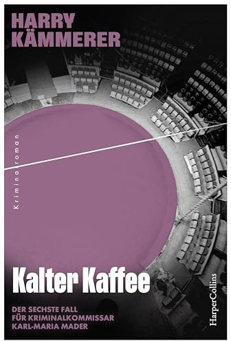 Kalter Kaffee: Kriminalroman | Mader im Visier der Mafia | Der sechste Fall für Kriminalkommissar Karl-Maria Mader (Chefinspektor Mader, Hummel & Co., Band 6)