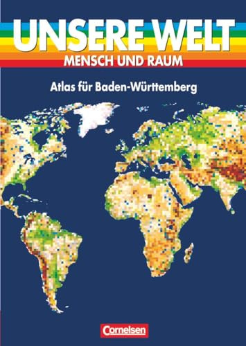 Unsere Welt, Mensch und Raum, Atlas für Baden-Württemberg (Unsere Welt - Mensch und Raum: Sekundarstufe I)