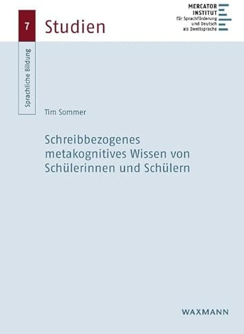Schreibbezogenes metakognitives Wissen von Schülerinnen und Schülern (Sprachliche Bildung – Studien)