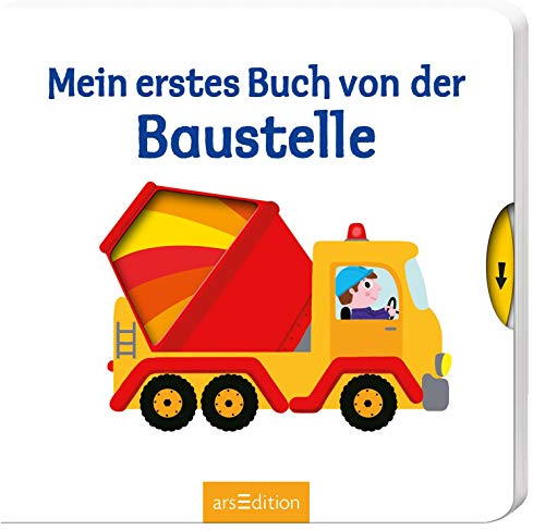 Mein erstes Buch von der Baustelle: Mit stabilen Schiebern | Die Bestsellerreihe mit lustigen Schiebern, fördert die Feinmotorik und den Sprachererwerb für Kinder ab 18 Monaten