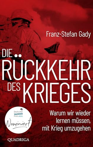 Die Rückkehr des Krieges: Warum wir wieder lernen müssen, mit Krieg umzugehen | Nominiert für den Deutschen Sachbuchpreis 2025