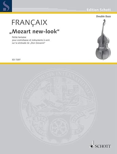 Mozart new-look: Kleine Fantasie für Kontrabass und Blasinstrumente über die Serenade aus Don Giovanni. Kontrabass, 2 Flöten, 2 Oboen, 2 ... mit Solostimme. (Edition Schott)