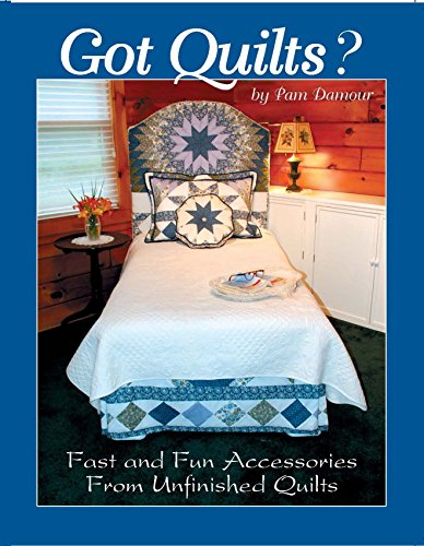 Got Quilts?: Fast and Fun Accessories from Unfinished Quilts