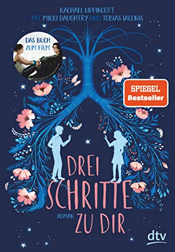 Drei Schritte zu dir: Roman: Tragisch-schöne Liebesgeschichte, der Bestseller zum Film