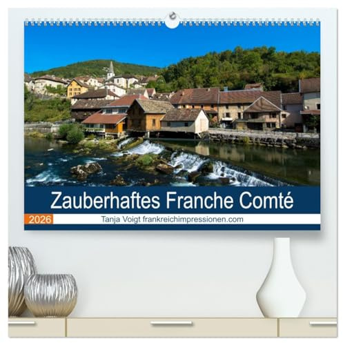 Zauberhaftes Franche Comté (hochwertiger Premium Wandkalender 2026 DIN A2 quer), Kunstdruck in Hochglanz: Tauchen Sie ein in die wunderschönen und ... des Franche Comté (CALVENDO Orte)