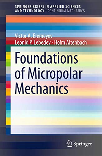 Foundations of Micropolar Mechanics (SpringerBriefs in Continuum Mechanics)