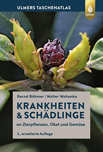 Krankheiten & Schädlinge an Zierpflanzen, Obst und Gemüse (Farbatlanten)