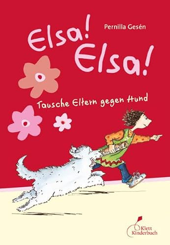 Elsa! Elsa! – Tausche Eltern gegen Hund