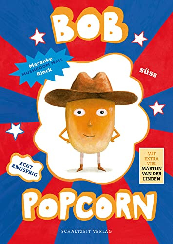 Bob Popcorn: Lustige Kinderbuchreihe voller Chaos, Freundschaft und verrückter Abenteuer: - das sprechende Maismännchen - erstes Lesealter Jungen und ... 6 - 10 Jahre (Die Abenteuer von Bob Popcorn)