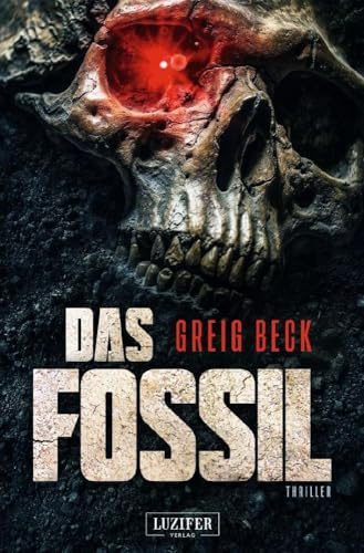 DAS FOSSIL: Thriller: Roman