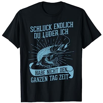 Angler Angeln Männer Herren Hecht Schluck Du Luder T-Shirt