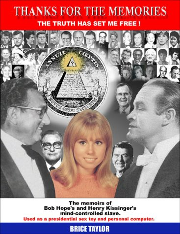 Thanks for the Memories: The Truth Has Set Me Free! the Memoirs of Bob Hope's and Henry Kissinger'Smind-Controlled Slave