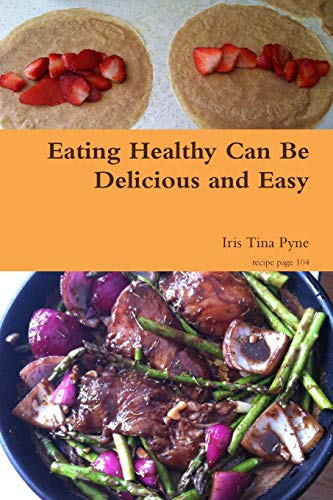 Eating Healthy Can Be Delicious and Easy