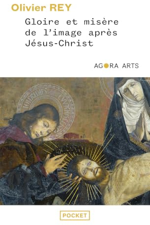 Gloire et misère de l'image après Jésus-Christ