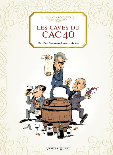 Les Caves du CAC 40: Les dix commandements du vin