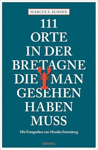 111 Orte in der Bretagne, die man gesehen haben muss: Reiseführer
