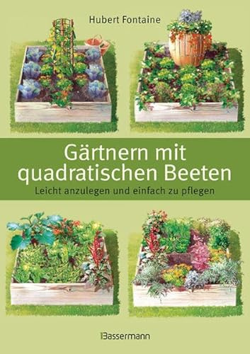 Gärtnern mit quadratischen Beeten: Leicht anzulegen und einfach zu pflegen
