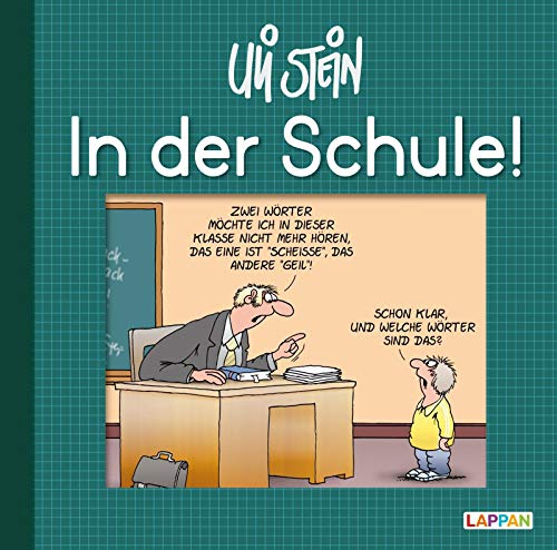 Uli Stein: Freizeit & Beruf: In der Schule!: Lustiges Geschenkbuch für Schüler und Lehrer über den ganz normalen Schulwahnsinn – mit witzigen Cartoons