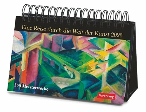 Eine Reise durch die Welt der Kunst. Premiumkalender für Kunstliebhaber. Hochwertiger Tischkalender 2023 zum Aufstellen mit täglich neuen Gemälden großer Künstler: 365 Meisterwerke