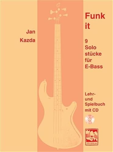 Funk It: 9 Solostücke für Elektro-Bass. Lehr- und Spielbuch mit CD