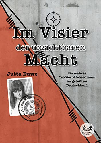 Im Visier der unsichtbaren Macht: Ein wahres Ost-West-Liebesdrama im geteilten Deutschland