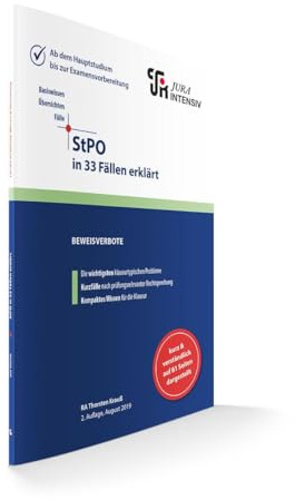 StPO: Beweisverbote an ausgewählten Fällen erklärt (Skript - Grundfall - Klausurfall: Für die Klausur im Kontext lernen)