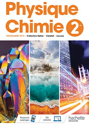 Physique/Chimie 2nde - Livre Élève - Ed. 2019