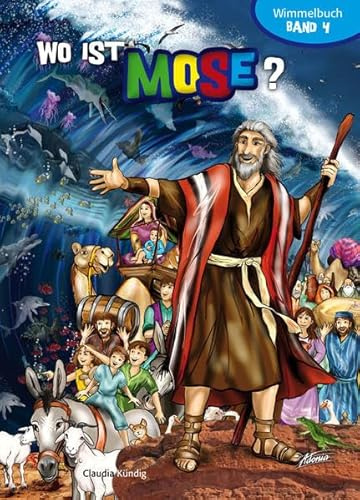 Wo ist Mose?: Bibel-Wimmelbuch Band 4