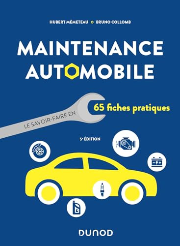 Maintenance automobile - 5e éd.: Le savoir-faire en 65 fiches pratiques