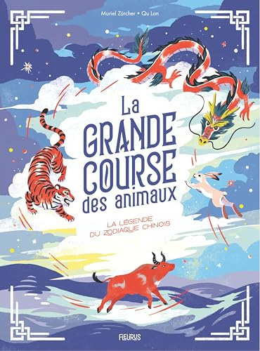 La Grande Course des Animaux: La légende du Zodiaque chinois