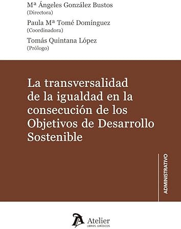 La transversalidad de la igualdad en la consecución de los Objetivos de Desarrollo Sostenible (ATELIER ADMINISTRATIVO)