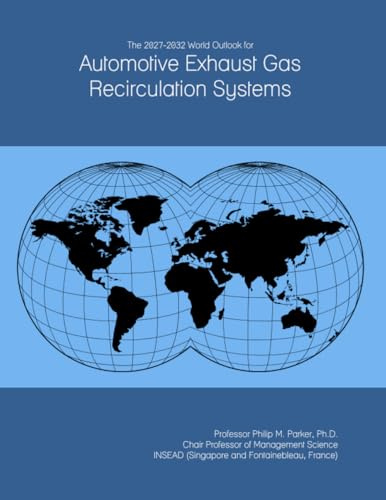 The 2027-2032 World Outlook for Automotive Exhaust Gas Recirculation Systems