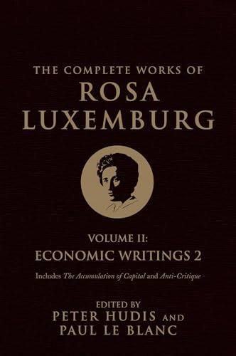 The Complete Works of Rosa Luxemburg, Volume II: Economic Writings 2